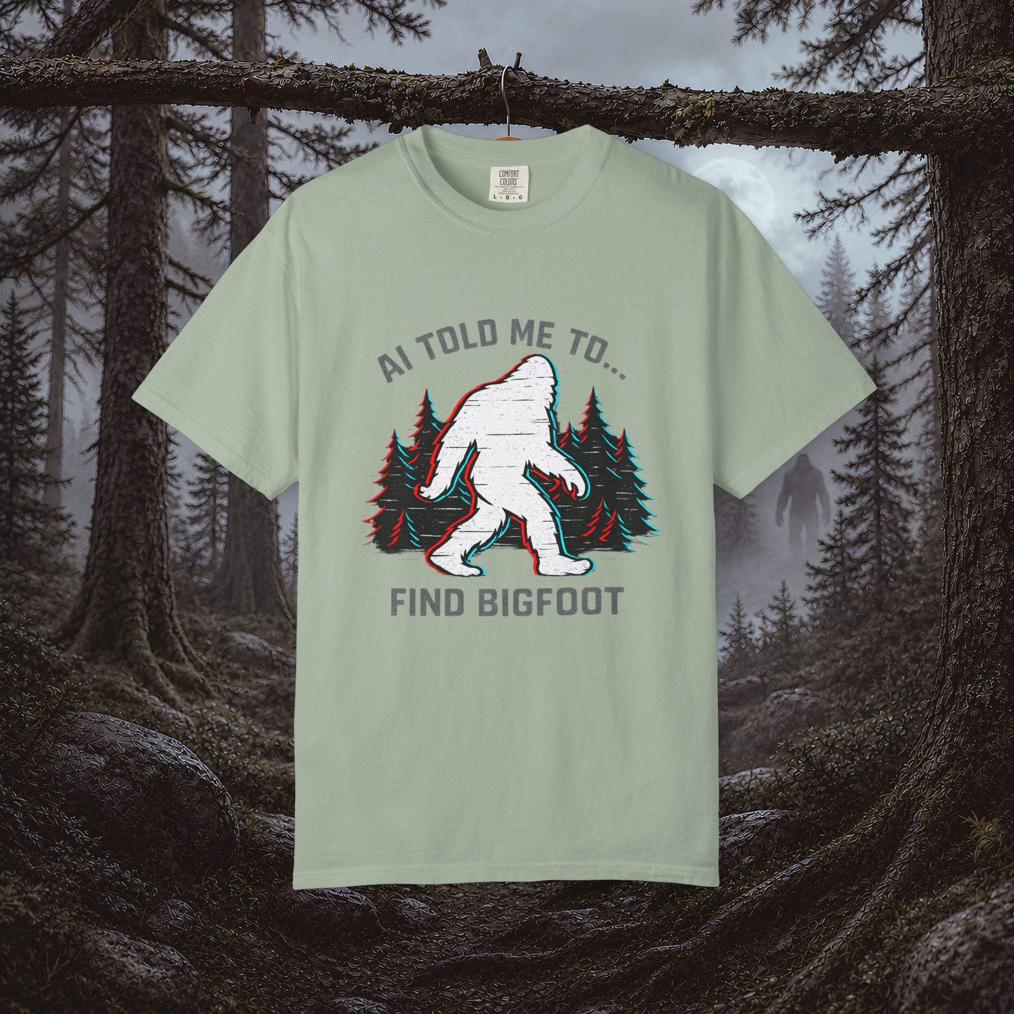 AI Told Me to Find Bigfoot T-Shirt | Bigfoot Sasquatch Forest Graphic