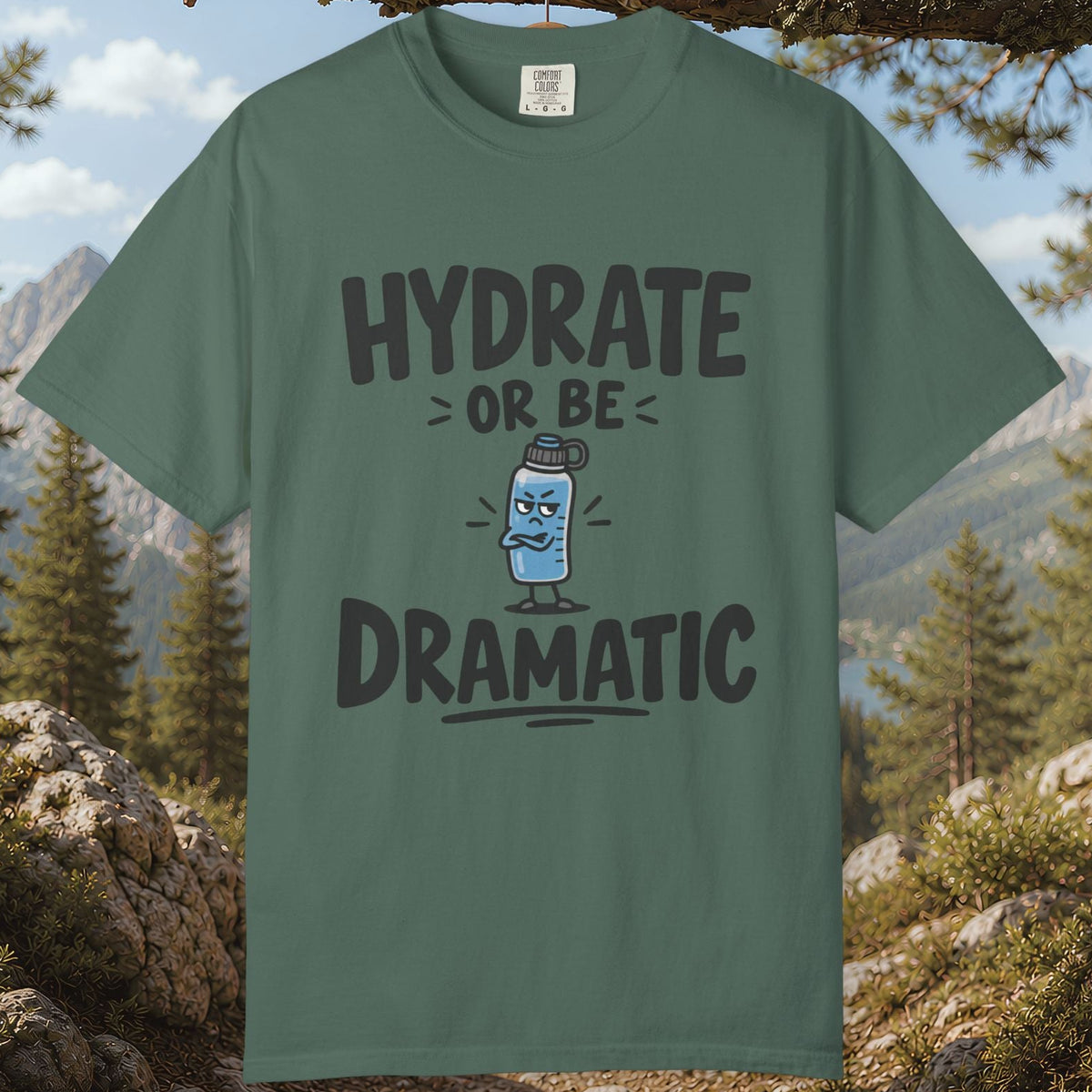 Hydrate or Be Dramatic T-Shirt