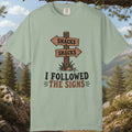 I Followed the Signs T-Shirt