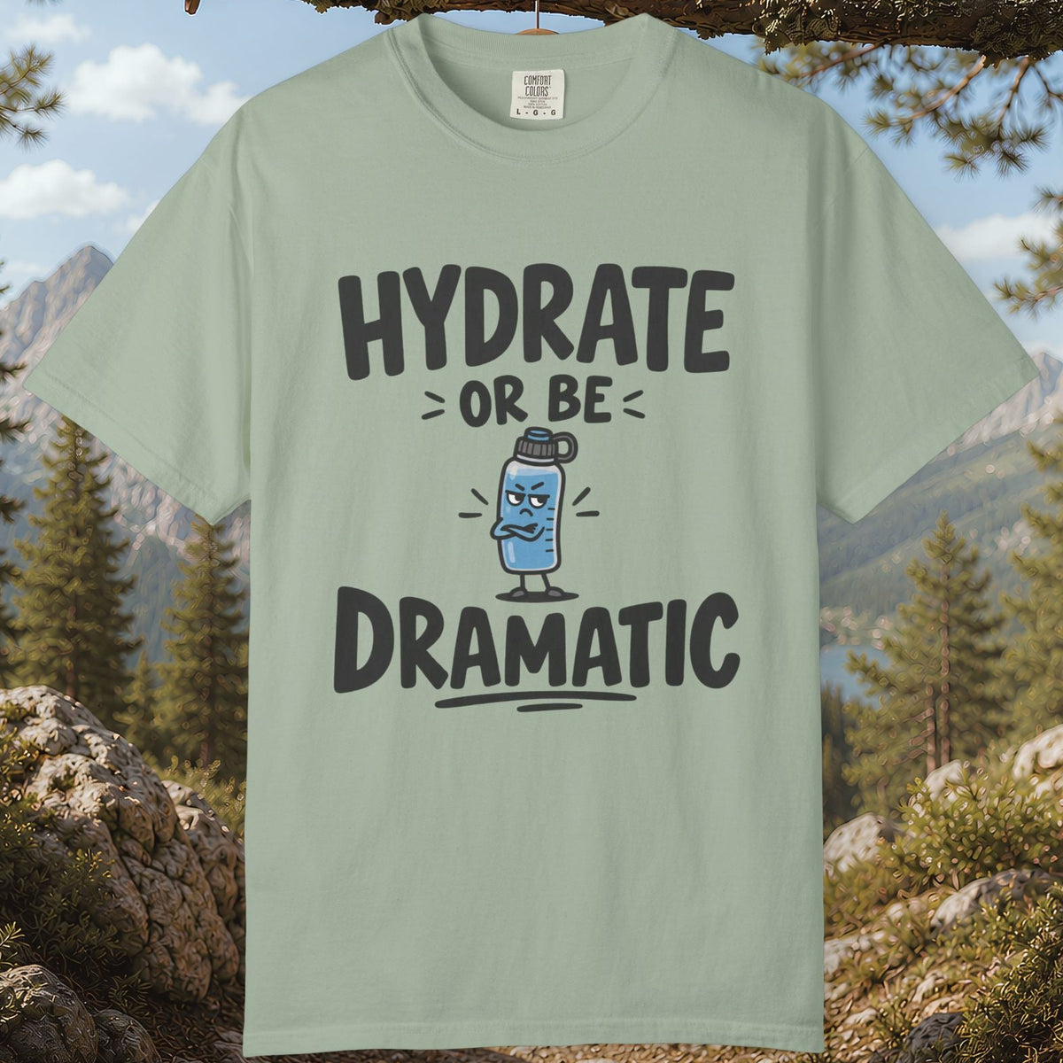 Hydrate or Be Dramatic T-Shirt