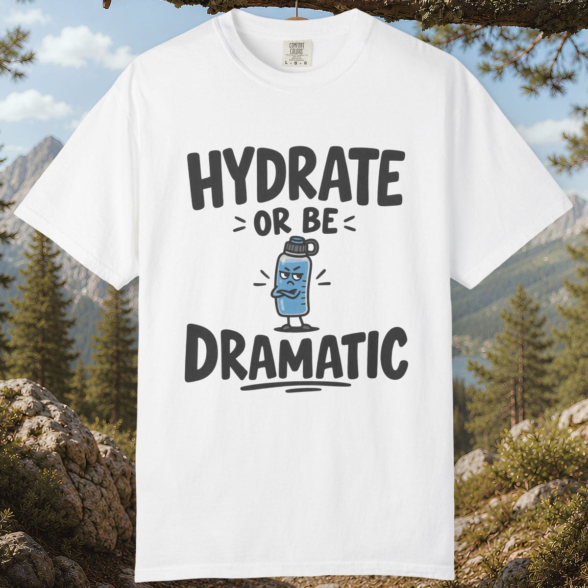 Hydrate or Be Dramatic T-Shirt