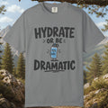 Hydrate or Be Dramatic T-Shirt