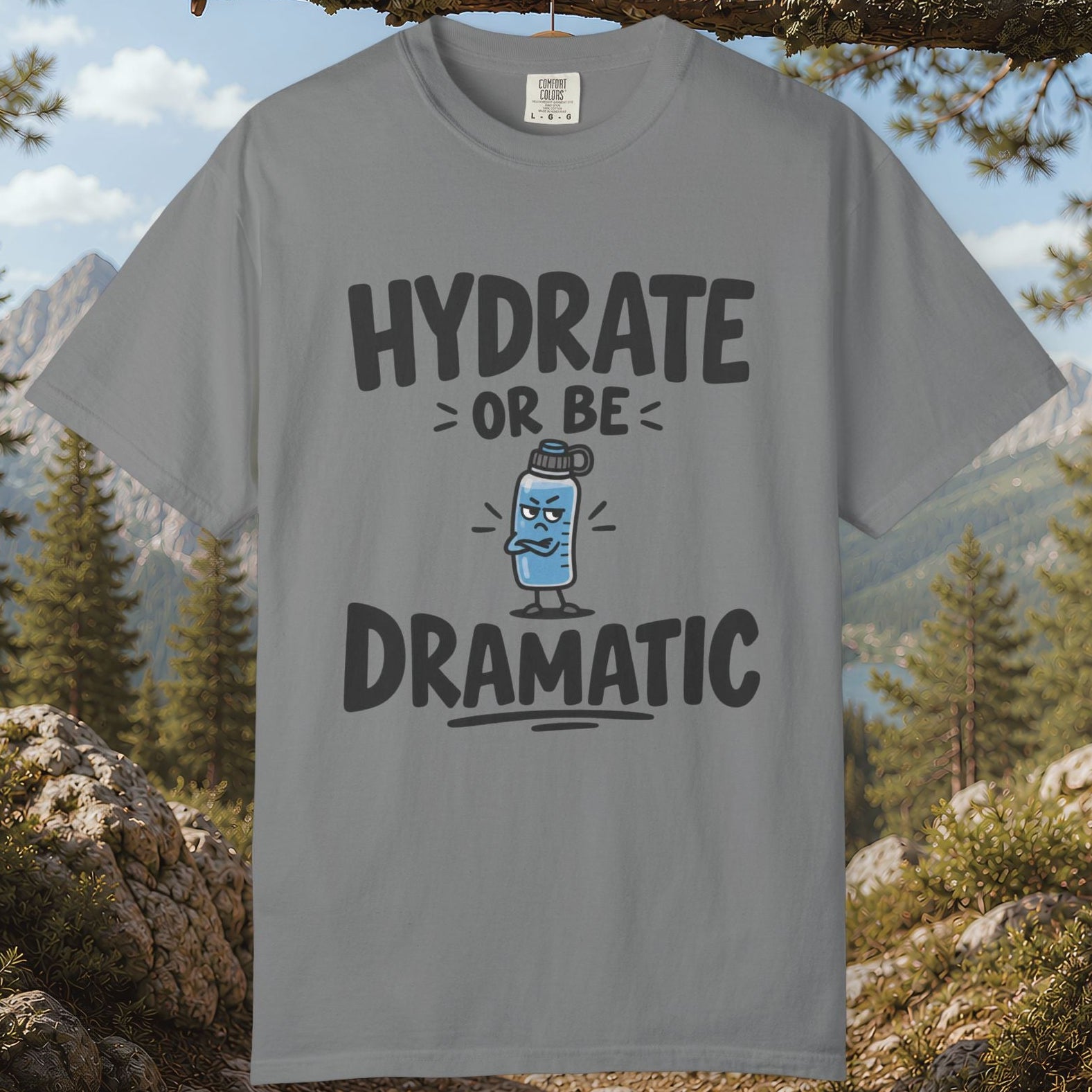 Hydrate or Be Dramatic T-Shirt