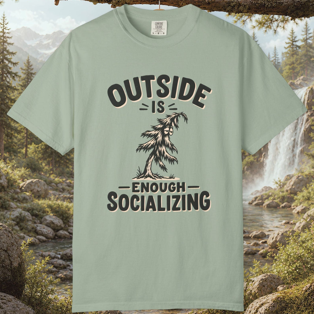 Outside Is Enough Socializing T-Shirt